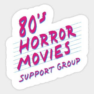 80s horror movies support group Sticker